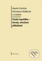 České republiky - Trendy, příležitosti a ohrožení - Martin Potůček, Miroslava Mašková - kniha z kategorie Ústavní právo