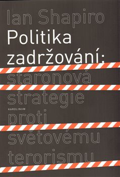 Politika zadržování - Ian Shapiro