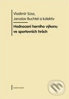 Hodnocení herního výkonu ve sportovních hrách - Jaroslav Buchtel, Vladimír Süss, kolektív autorov - kniha z kategorie Sport