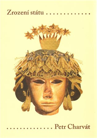 Zrození státu - Petr Charvát - kniha z kategorie Historie