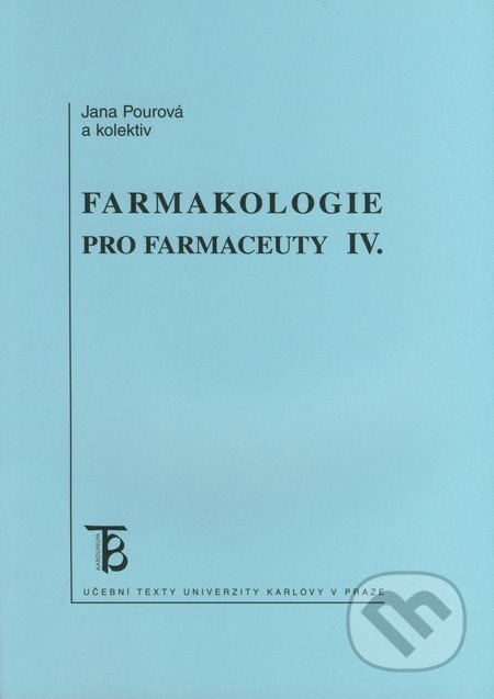 Farmakologie pro farmaceuty IV. - Jana Pourová a kolektív - kniha z kategorie Farmakologie a fytoterapie