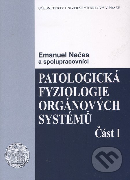 Patologická fyziologie orgánových systémů 1. - Emanuel Nečas