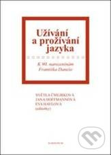 Užívání a prožívání jazyka - Ester Havlová, Světla Čmejrková, Jana Hoffmannová