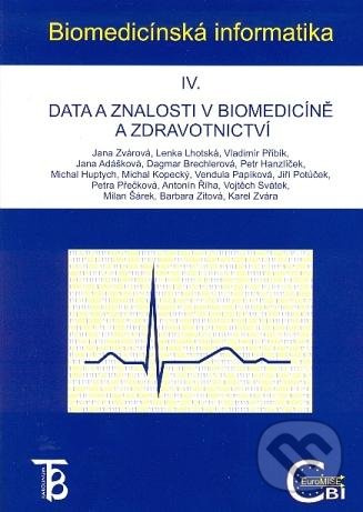 Biomedicínská informatika IV. (Data a znalosti v biomedicíně a zdravotnictví) - kniha z kategorie Medicína