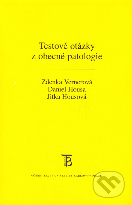 Testové otázky z obecné patologie - Daniel Housa, Zdenka Vernerová, Jitka Housová - kniha z kategorie Medicína