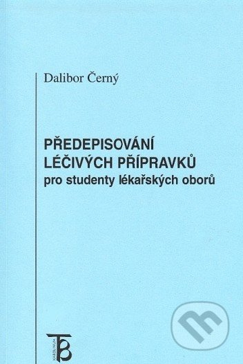 Předepisování léčivých přípravků pro studenty lékařských oborů - kniha z kategorie Farmakologie a fytoterapie