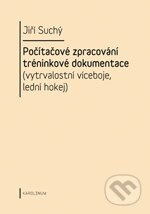 Počítačové zpracování tréninkové dokumentace ((vytrvalostní víceboje, lední hokej)) - kniha z kategorie Databáze