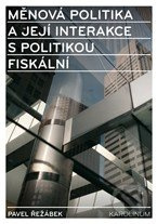 Měnová politika a její interakce s politikou fiskální