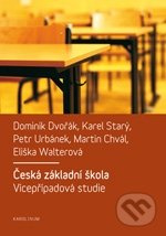 Česká základní škola (Vícepřípadová studie) - Dominik Dvořák a kol. - kniha z kategorie Pedagogika