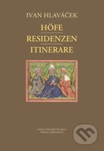 Höfe - Residenzen - Itinerare - Ivan Hlaváček - kniha z kategorie Odborné a naučné