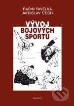 Vývoj bojových sportů - Radim Pavelka, Jaroslav Stich - kniha z kategorie Bojová umění