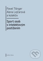 Sport osob s intelektovým postižením - Pavel Tilinger, Alena Lejčarová - kniha z kategorie Sport