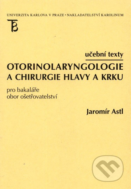 Otorinolaryngologie a chirurgie hlavy a krku (pro bakaláře, obor ošetřovatelství) - kniha z kategorie Oftalmologie a otolaryngologie