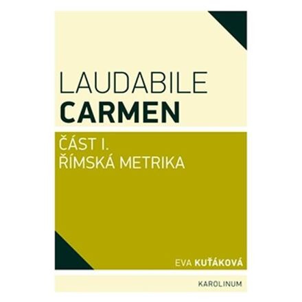 Laudabile Carmen část I - Římská metrika