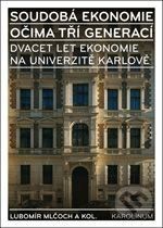 Soudobá ekonomie očima tří generací (Dvacet let ekonomie na Univeritě Karlové) - kniha z kategorie Odborné a naučné