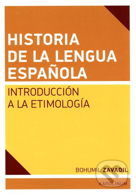 Historia de la lengua espaňola (Introducción a la Etimología) - kniha z kategorie Vysoké školy