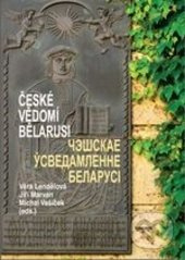 České vědomí Bělarusi - Věra Lendělová, Jiří Marvan