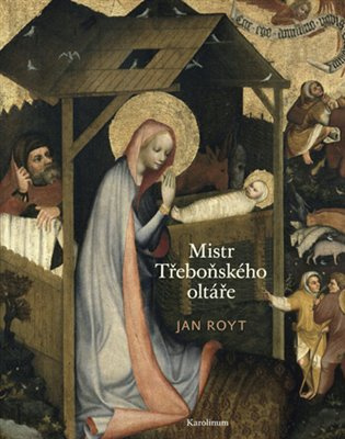 Mistr Třeboňského oltáře - Jan Royt