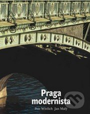 Praga modernista. Formas de un estilo - Petr Wittlich