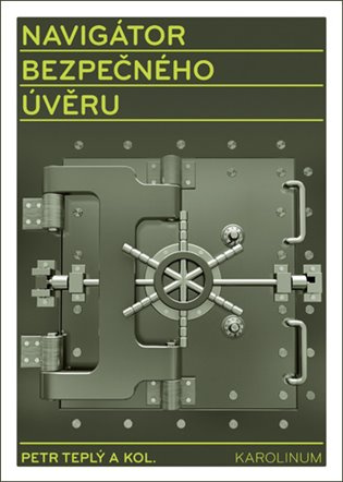 Navigátor bezpečného úvěru - Petr Teplý, kol.