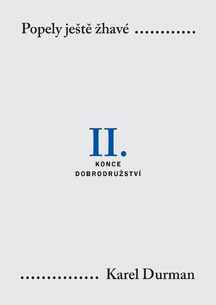 Popely ještě žhavé. II. - Karel Durman