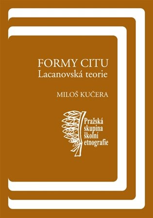 Formy citu: Lacanovská teorie - Miloš Kučera