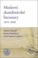 Moderní skandinávské literatury (1870-2000) - Martin Humpál, Helena Kadečková, Viola Parente-Čapková