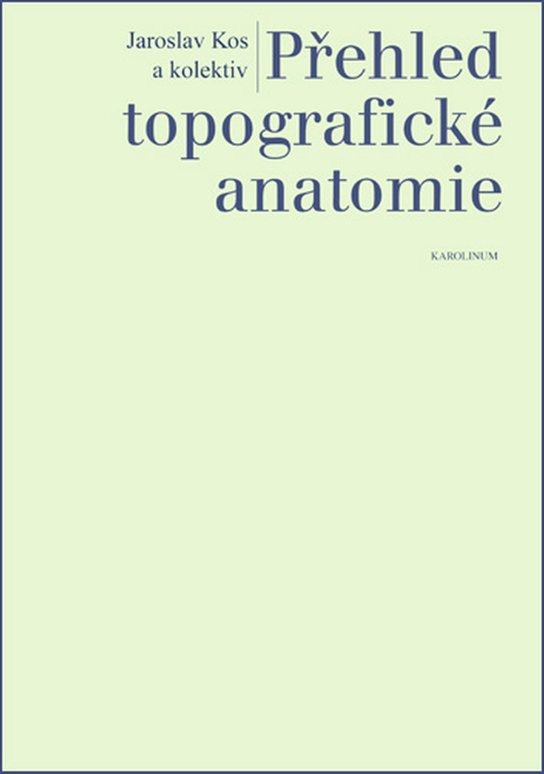 Přehled topografické anatomie - Jaroslav Kos