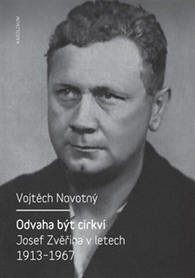 Odvaha být církví (Josef Zvěřina v letech 1913-1967) - kniha z kategorie Statistika