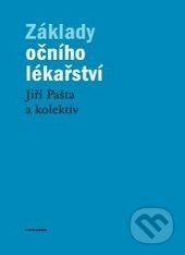 Základy očního lékařství - Jiří Pašta a kolektív - kniha z kategorie Medicína