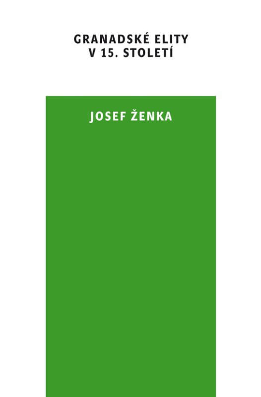 Granadské elity v 15. století - Josef Ženka