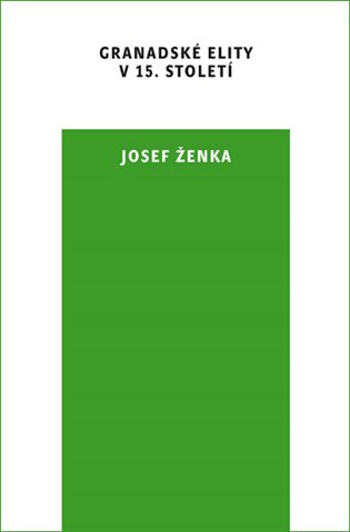 Granadské elity v 15. století - Josef Ženka