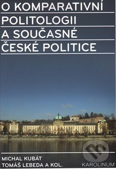 O komparativní politologii a současné české politice - kniha z kategorie Politologie a politika