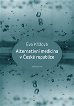 Alternativní medicína v České republice - Eva Křížová