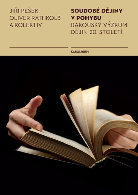 Soudobé dějiny v pohybu - Oliver Rathkolb, Jiří Pešek