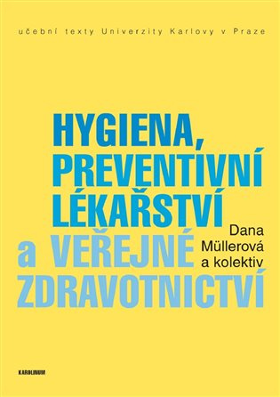 Hygiena, preventivní lékařství a veřejné zdravotnictví - Dana Müllerová