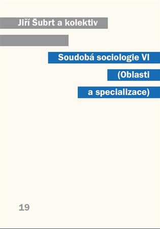 Soudobá sociologie VI. - Jiří Šubrt, kol.