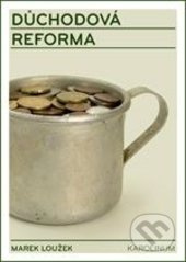 Důchodová reforma - Marek Loužek - kniha z kategorie Investování