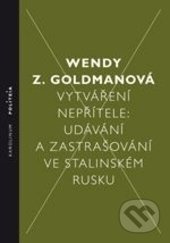 Vytváření nepřítele - Wendy Z. Goldman