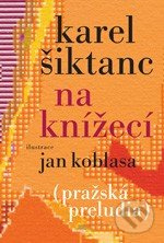 Na Knížecí - Karel Šiktanc