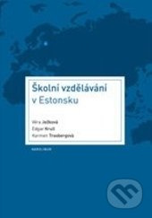 Školní vzdělávání v Estonsku - Edgar Krull, Karmen Trasbergová, Věra Ježková - kniha z kategorie Pedagogika
