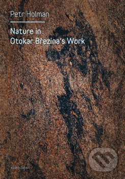 Nature in Otokar Březina's Work - Petr Holman - kniha z kategorie Humanitní a společenské vědy