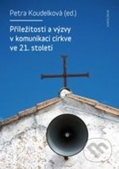 Příležitosti a výzvy v komunikaci církve v 21. století