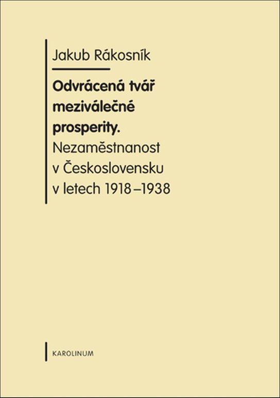 Odvrácená tvář meziválečné prosperity - Jákob Rákosník