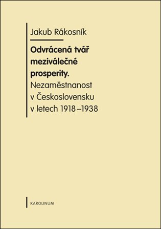 Odvrácená tvář meziválečné prosperity - Jákob Rákosník