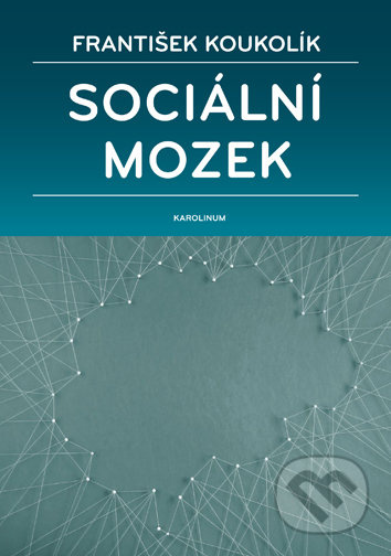 Sociální mozek - František Koukolík - kniha z kategorie Odborné a naučné