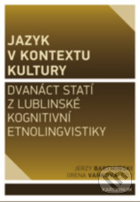 Jazyk v kontextu kultury - Jerzy Bartmiński - kniha z kategorie Jazyková antropologie