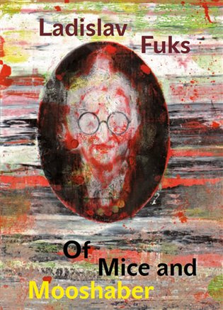 Of Mice and Mooshaber - Ladislav Fuks
