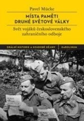 Místa paměti druhé světové války - Pavel Mücke - kniha z kategorie Thrillery