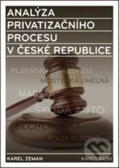 Analýza privatizačního procesu v České republice - Karel Zeman